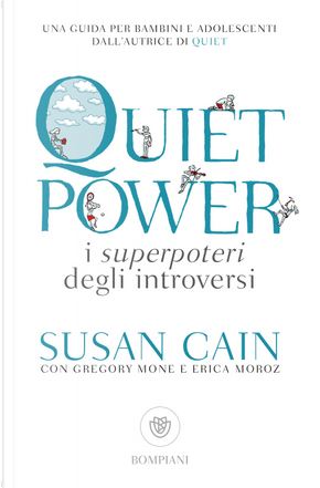 Quiet power. I superpoteri degli introversi by Erica Moroz, Gregory Mone, Susan Cain
