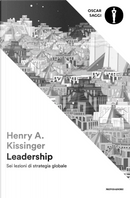 Leadership. Sei lezioni di strategia globale by Henry Kissinger