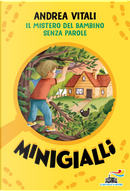 Il mistero del bambino senza parole. Minigialli by Andrea Vitali