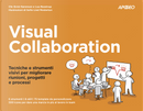 Visual collaboration. Tecniche e strumenti visivi per migliorare riunioni, progetti e processi by Loa Baastrup, Ole Qvist-Sorensen