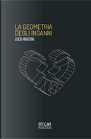 La geometria degli inganni by Luca Martini