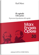 Opere complete. Vol. 30: Il Capitale. Libro primo. Il processo di produzione del capitale by Karl Marx