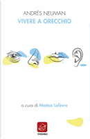 Vivere a orecchio. Ediz. italiana e spagnola by Andrés Neuman
