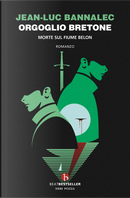 Orgoglio bretone. Morte sul fiume Belon by Jean-Luc Bannalec
