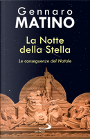 La notte della stella. Le conseguenze del Natale by Gennaro Matino