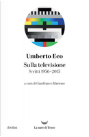 Sulla televisione by Umberto Eco