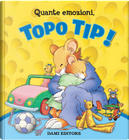 Quante emozioni, Topo Tip! by Casalis Anna