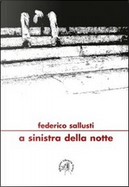 A sinistra della notte by Federico Sallusti