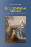 Le apparizioni mariane in Romagna tra storia, leggenda e religiosità popolare by Eraldo Baldini