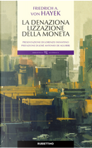 La denazionalizzazione della moneta by Hayek