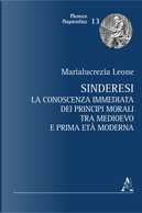 Sinderesi. La conoscenza immediata dei principî morali tra Medioevo e prima Età Moderna by Marialucrezia Leone