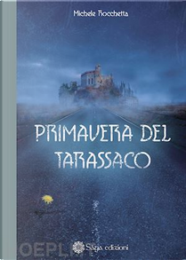 Primavera del tarassaco by Michele Rocchetta