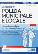 Concorso Polizia municipale. Agenti di polizia e locale e istruttori di vigilanza. Manuale completo per le prove d'esame