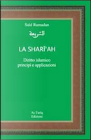 Ash shari'ah. Diritto islamico. Principi e applicazioni by Said Ramadan