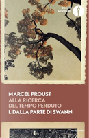 Alla ricerca del tempo perduto. Vol. 1: Dalla parte di Swann by Marcel Proust