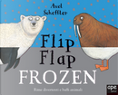 Frozen. Flip flap by Axel Scheffler