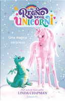 Una magica sorpresa. Il regno degli unicorni by Linda Chapman