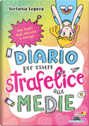 Diario per essere strafelice alle medie by Stefania Lepera