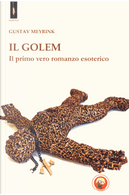 Il Golem. Il primo vero romanzo esoterico by Gustav Meyrink