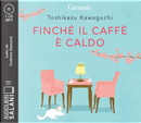 Finché il caffè è caldo letto da Federica Sassaroli. Audiolibro. CD Audio formato MP3 by Toshikazu Kawaguchi