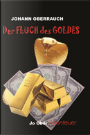 Der Fluch des Goldes by Johann Oberrauch