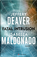 Fatal intrusion by Isabella Maldonado, Jeffery Deaver