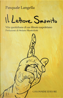 Il lettore smarrito. Vita quotidiana di un libraio napoletano by Pasquale Langella