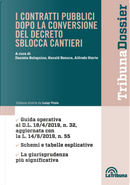 I contratti pubblici dopo la conversione del decreto sblocca cantieri by Alfredo Storto, Daniela Bolognino, Harald Bonura