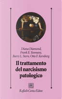 Il trattamento del narcisismo patologico by Barry L. Stern, Diana Diamond, Frank E. Yeomans, Otto F. Kernberg