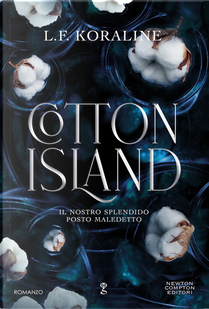Cotton Island. Il nostro splendido posto maledetto by L. F. Koraline