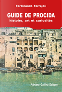 Guide de Procida. Historie, art et curiosités by Ferdinando Ferrajoli