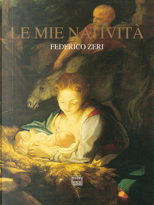 Le mie natività by Federico Zeri