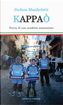 Kappaò. Storia di uno scudetto annunciato by Stefano Manferlotti