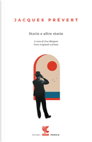 Storie e altre storie. Testo francese a fronte by Jacques Prévert