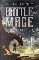 L'eredità di Falco. Battle Mage by Peter A. Flannery
