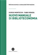 Nuovo manuale di biblioteconomia by Fabio Venuda, Giorgio Montecchi