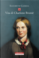 Vita di Charlotte Brontë by Elizabeth Gaskell