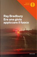 Era una gioia appiccare il fuoco. I racconti di Fahrenheit 451 by Ray Bradbury