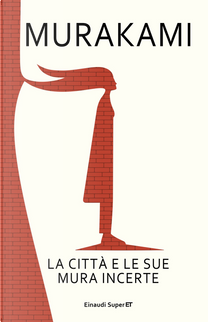 La città e le sue mura incerte by Haruki Murakami