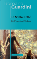 La santa notte. Dall'Avvento all'Epifania by Romano Guardini