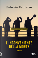 L'inconveniente della morte. Squadra speciale minestrina by Roberto Centazzo