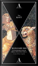 Mangiare dio. Un'interpretazione della tragedia greca by Jan Kott