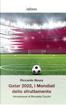 Qatar 2022, i Mondiali dello sfruttamento by Riccardo Noury