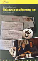 Abbraccia un albero per me. Lettere di Running Bear by Christine Kaufmann