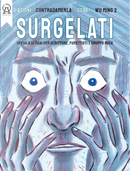 Surgelati. Opera a 14 mani per scrittore, fumettisti e gruppo rock by Davide Biagioni, Nicola Gobbi, Wu Ming
