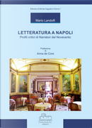 Letteratura a Napoli. Profili critici di narratori del Novecento by Mario Landolfi