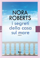 I segreti della casa sul mare by Nora Roberts