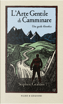 L'arte gentile di camminare by Stephen Graham