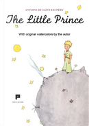 The Little Prince. With Original Watercolors by the Autor by Antoine de Saint-Exupéry