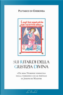 Sui ritardi della Giustizia divina. De sera numinis vindicta by Plutarco